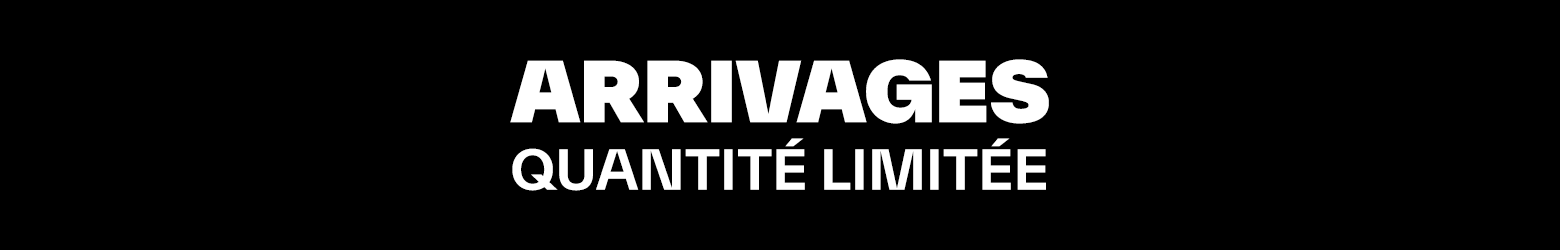 Arrivages en quantité limitée